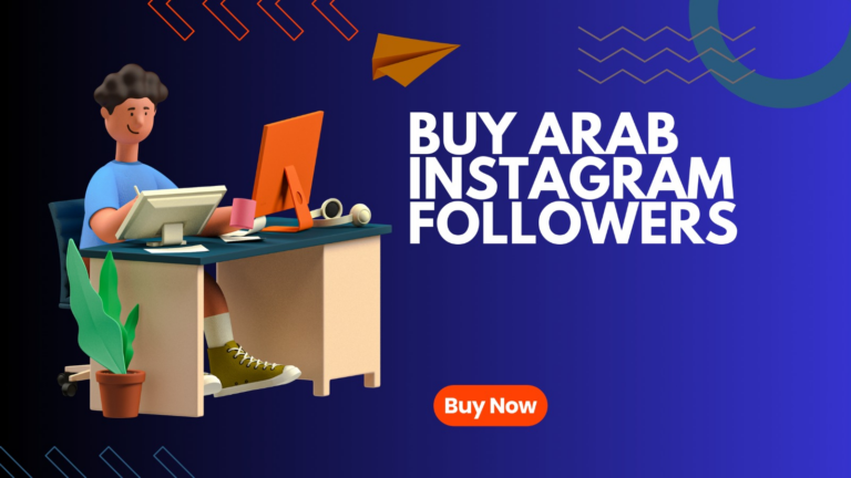 Buy Arab Instagram Followers | 7 Best Websites To Buy Arab Instagram Followers