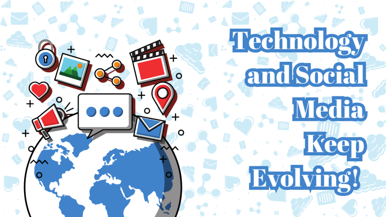 Technology and Social Media: Keep Evolving!